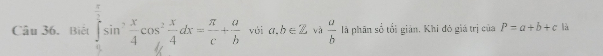 Biết jsin ;cog;+; với a,b∈ Z và  a/b  là phân số tối giản. Khi đó giá trị của P=a+b+c là
