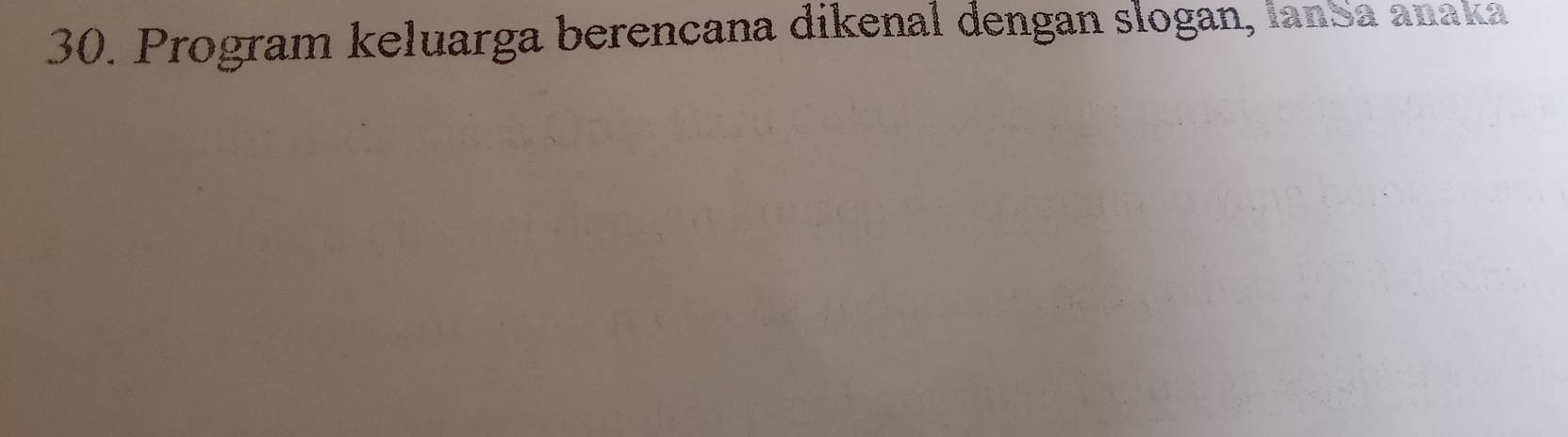 Program keluarga berencana dikenal dengan slogan, lanSa anaka