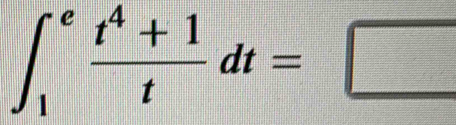 ∈t _1^(efrac t^4)+1tdt=□