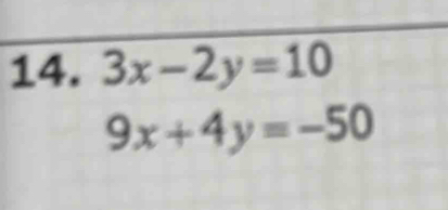 3x-2y=10
9x+4y=-50