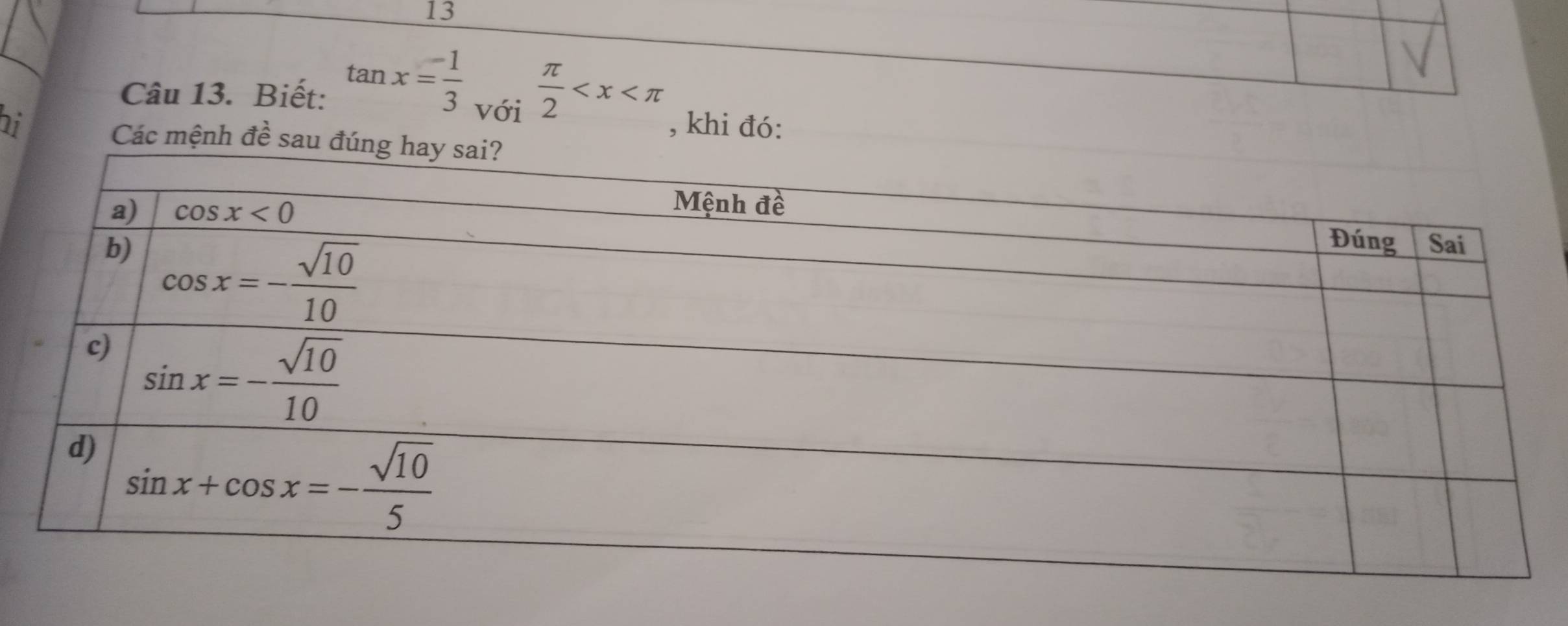 Biết: tan x= (-1)/3  với  π /2 
hi , khi đó:
Các mệnh đề sau