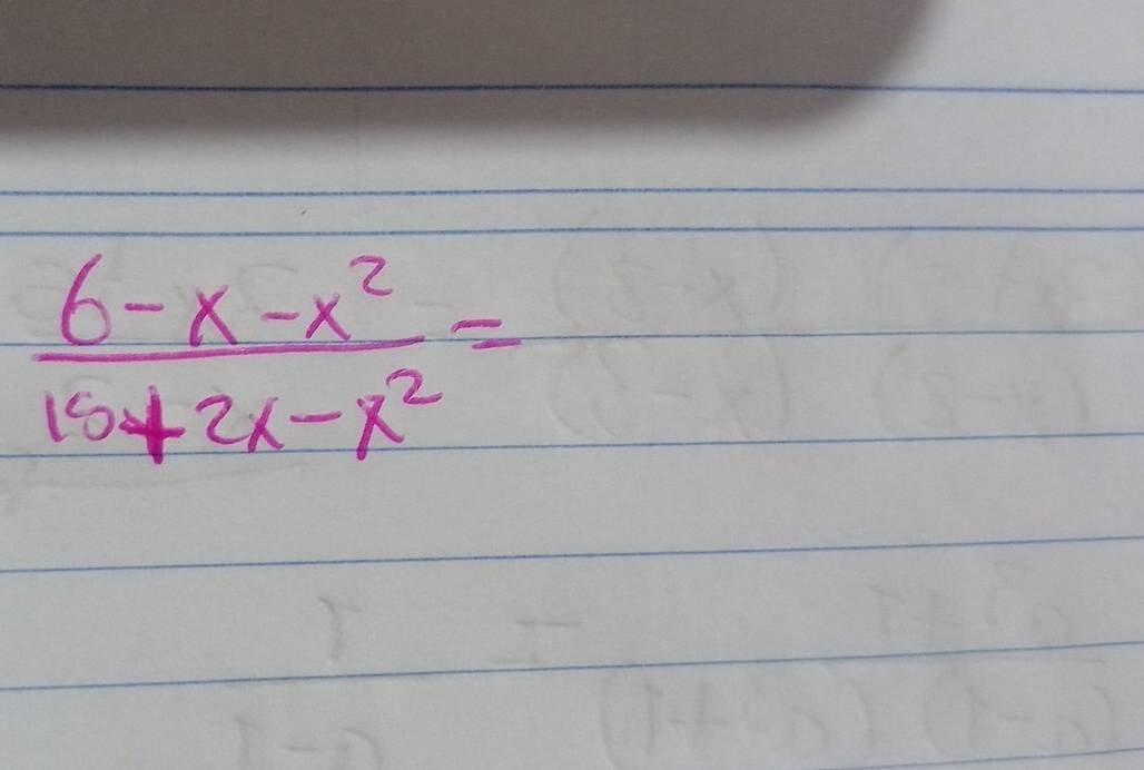  (6-x-x^2)/18+2x-x^2 =