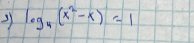 3 log _4(x^2-x)=1