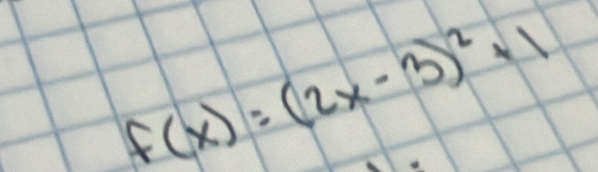 f(x)=(2x-3)^2+1