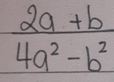  (2a+b)/4a^2-b^2 