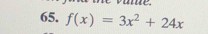 utue. 
65. f(x)=3x^2+24x