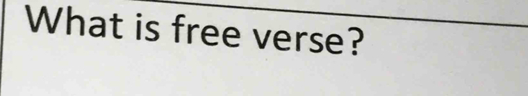 What is free verse?