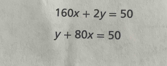 160x+2y=50
y+80x=50