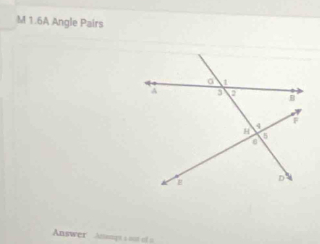 1.6A Angle Pairs 
Answer Ansmps a out of a