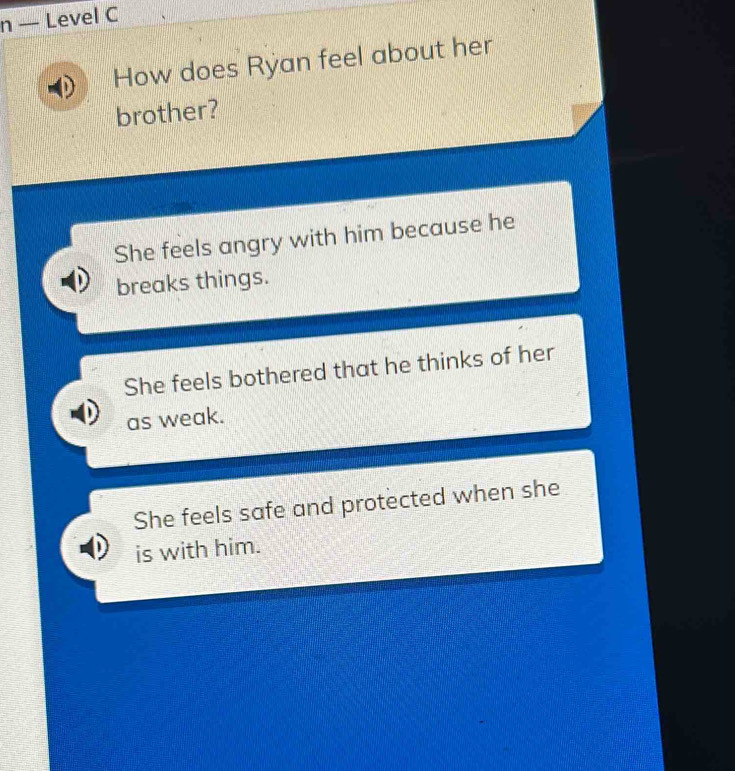 Solved: — Level C How does Ryan feel about her brother? She feels angry ...