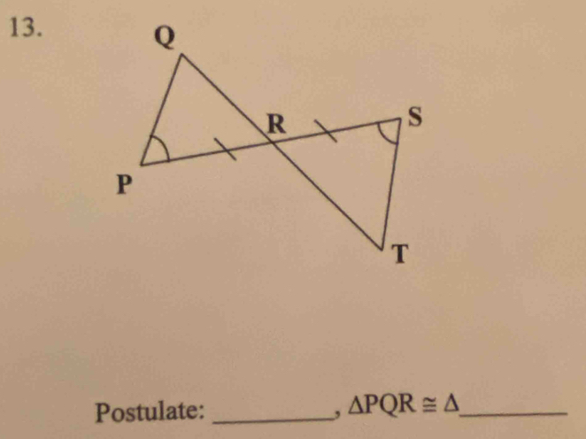 Postulate: _, △ PQR≌ △ _