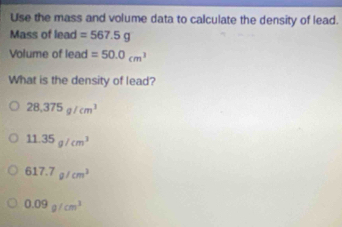 Solved: Use the mass and volume data to calculate the density of lead ...