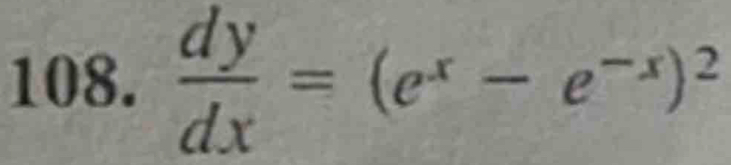  dy/dx =(e^x-e^(-x))^2