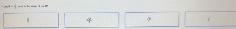 Solved: If cot θ = 2/3 , what is the value of CBC 0? 3/2 sqrt(13)/3 ...