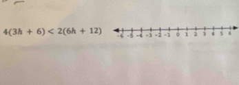 4(3h+6)<2(6h+12)