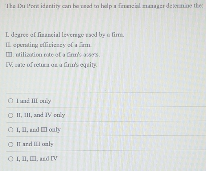 Solved: The Du Pont identity can be used to help a financial manager ...