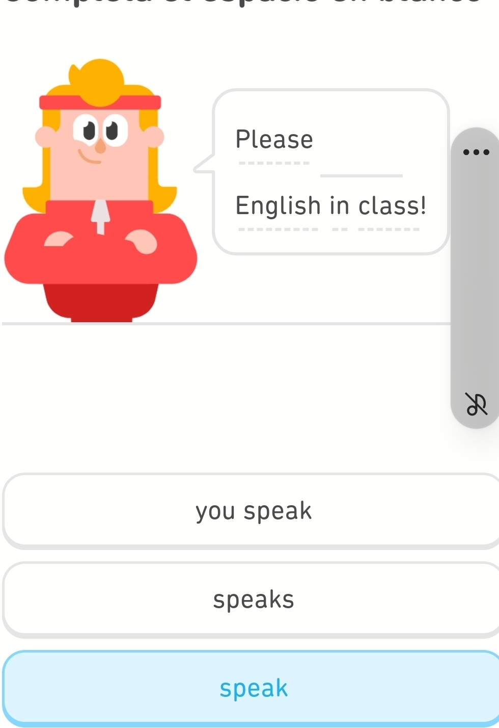 Please 
English in class! 
you speak 
speaks 
speak