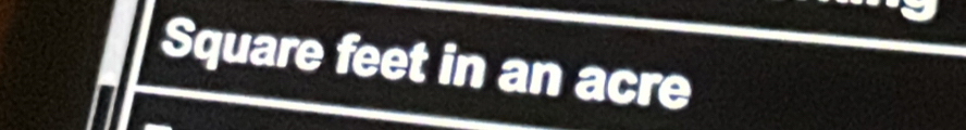 Square feet in an acre