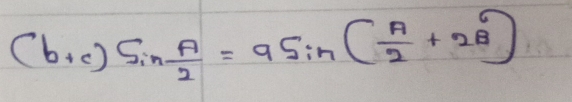 (b+c)sin  A/2 =9sin ( A/2 +2B)