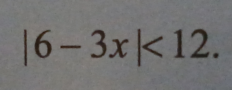 |6-3x|<12</tex>.