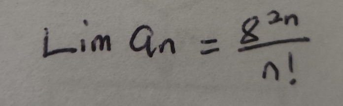 Liman= 8^(2n)/n! 