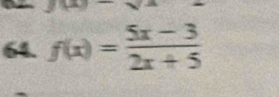 f(x)= (5x-3)/2x+5 