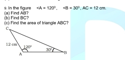 In the figure
(a) Find AB?
(b) Find BC?
(c) Find the area of triangle ABC?