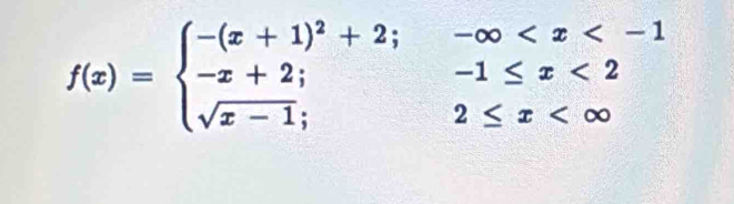 f(x)=beginarrayl -(x+1)^2+2;-∈fty <2 sqrt(x-1);2≤ x