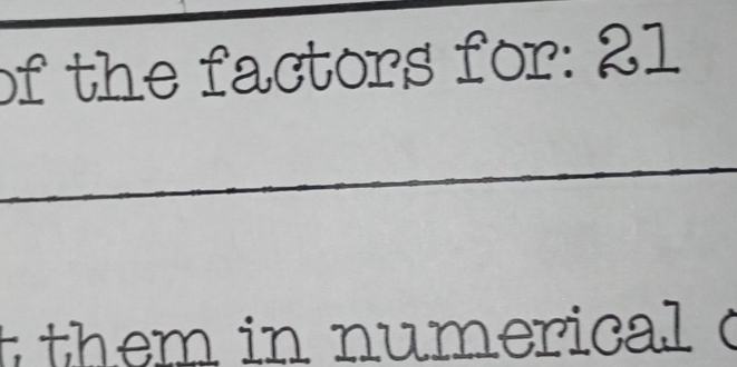 of the factors for: 21 
h n n u meri ca o