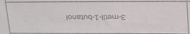 3-metil -1 -butanol