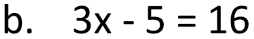 3x-5=16