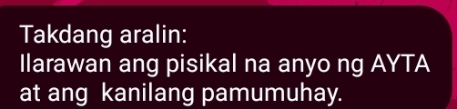 Takdang aralin: 
Ilarawan ang pisikal na anyo ng AYTA 
at ang kanilang pamumuhay.