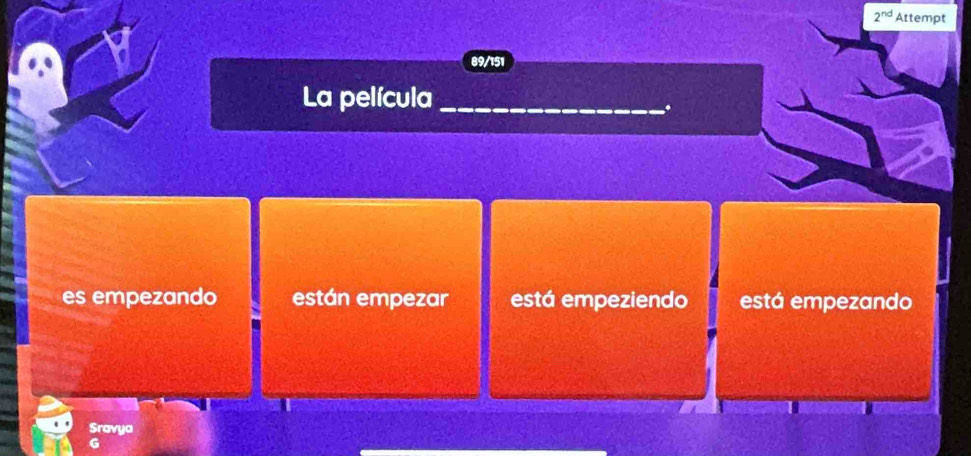 2^(nd) Attempt
89/151
La película_
.
es empezando están empezar está empeziendo está empezando
Sravya
G
