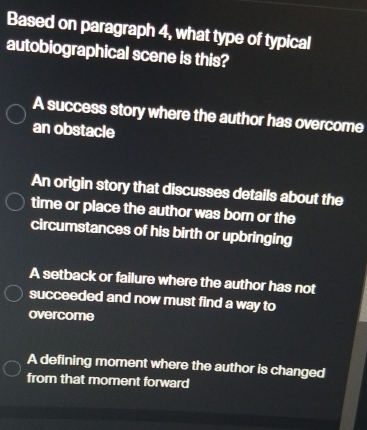 Solved: Based on paragraph 4, what type of typical autobiographical ...
