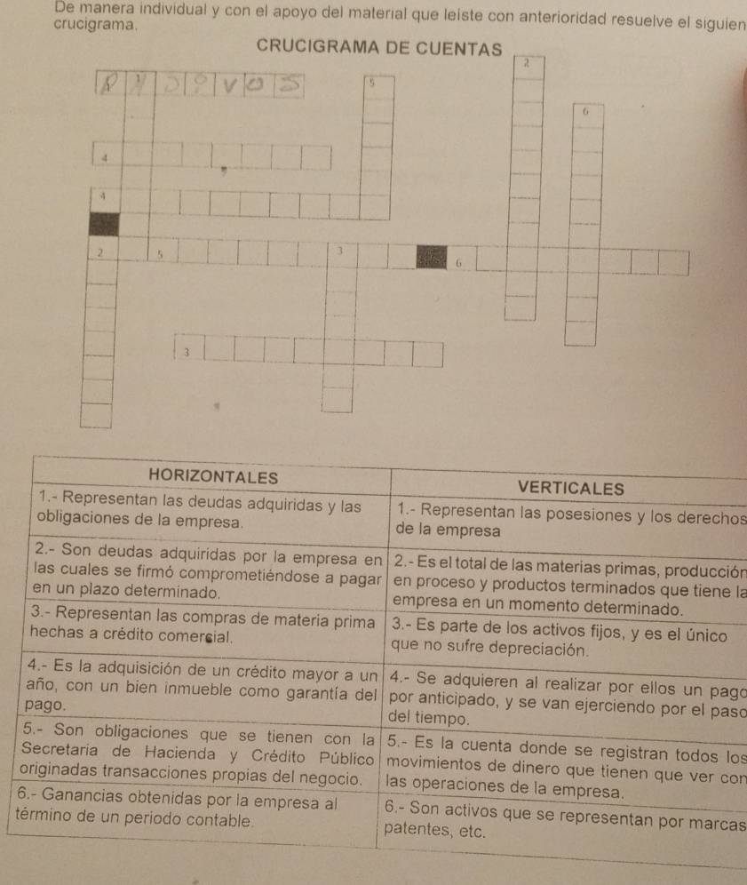 De manera individual y con el apoyo del material que leiste con anterioridad resuelve el siguien 
crucigrama. 
hos 
ión 
e la 
o 
ago 
aso 
lo 
cor 
o 
6cas 
t