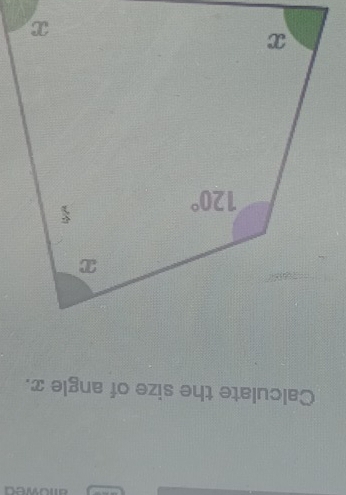 anowed
Calculate the size of angle x.