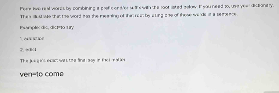 Solved: Form two real words by combining a prefix and/or suffix with ...