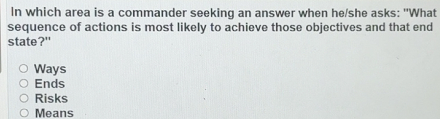 Solved: In which area is a commander seeking an answer when he/she asks ...