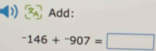 Add:
-146+-907=□