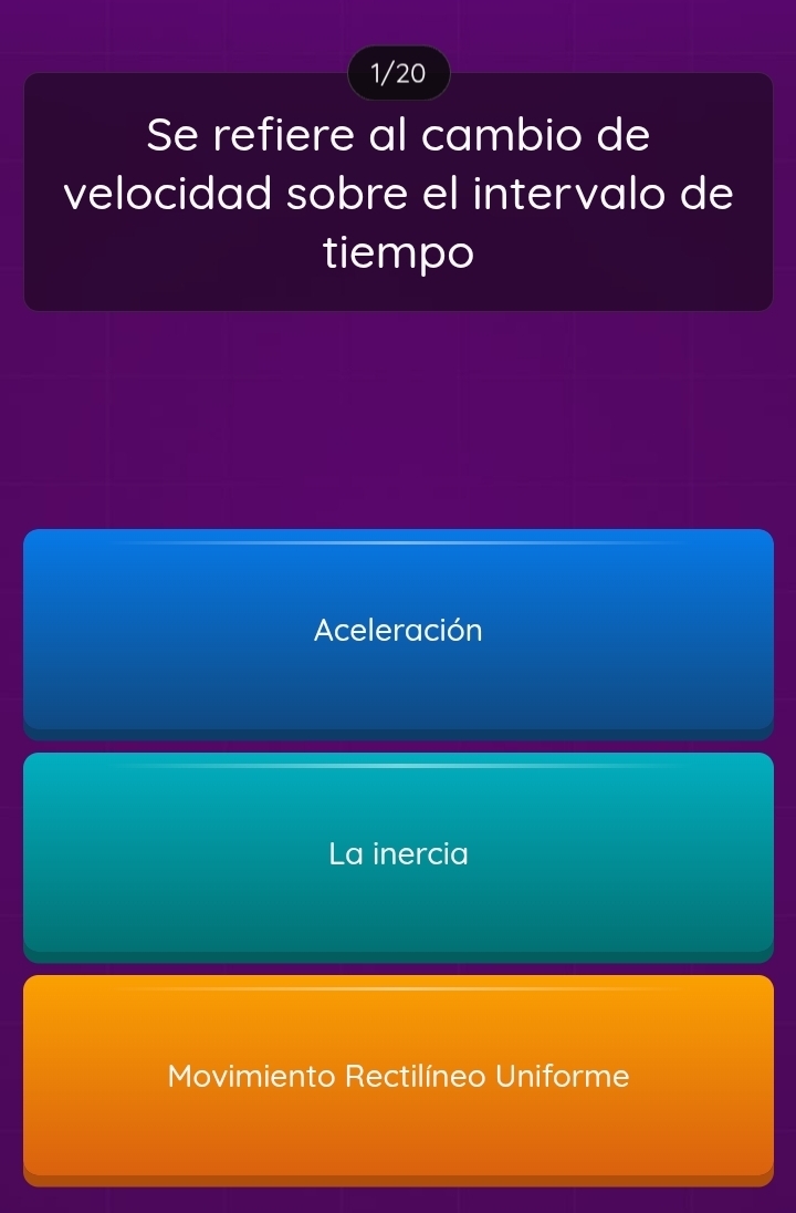 1/20
Se refiere al cambio de
velocidad sobre el intervalo de
tiempo
Aceleración
La inercia
Movimiento Rectilíneo Uniforme