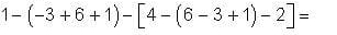 1-(-3+6+1)-[4-(6-3+1)-2]=