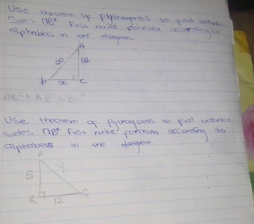 Use theovem of plythagorgs to find untuon 
Sieles NB^* First write pormula accordling to 
alphabets in the clagrem.
AE^2+AB^2+BC^2
Use theovem of putragores to fird untron 
sieles n 3^x first write porioue according to