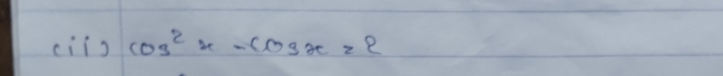 ciis cos^2x-cos x=2