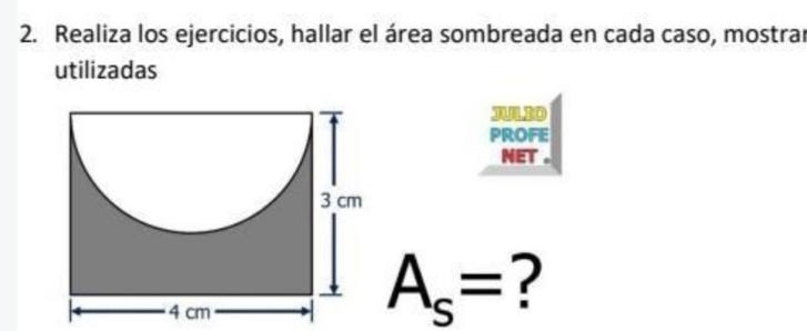 Realiza los ejercicios, hallar el área sombreada en cada caso, mostrar 
utilizadas 
JULIO 
PROFE 
net 。
A_s= ?