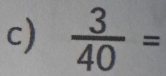  3/40 =