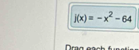 j(x)=-x^2-64