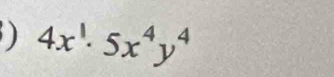 4x^1· 5x^4y^4