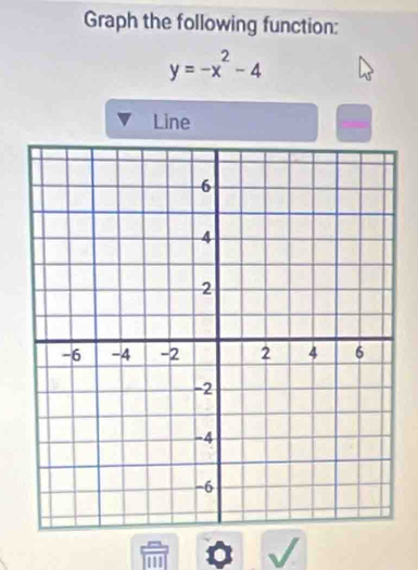 Graph the following function:
y=-x^2-4
Line