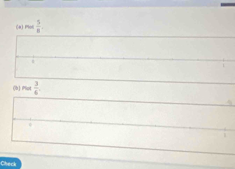 Plot  5/8 . 
0 
(b) Plot  3/6 . 
0 
Check