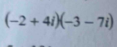 (-2+4i)(-3-7i)